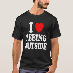 I Heart Love Peeing Outside Funny Hunting Camping  T-Shirt