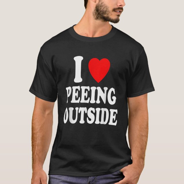 I Heart Love Peeing Outside Funny Hunting Camping  T-Shirt (Front)