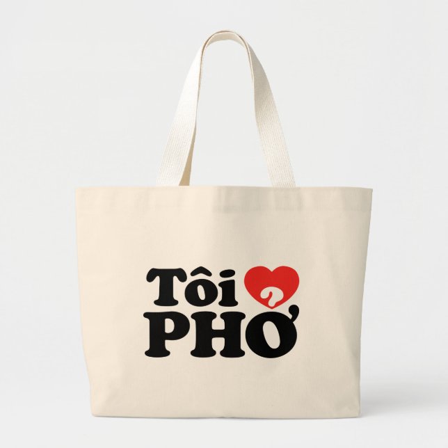 I Heart (Love) Pho (Tôi ❤ PHỞ) Vietnamese Language Large Tote Bag (Front)