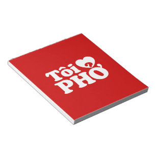 I Heart (Love) Pho (Tôi ❤ PHỞ) Vietnamese Language Notepad