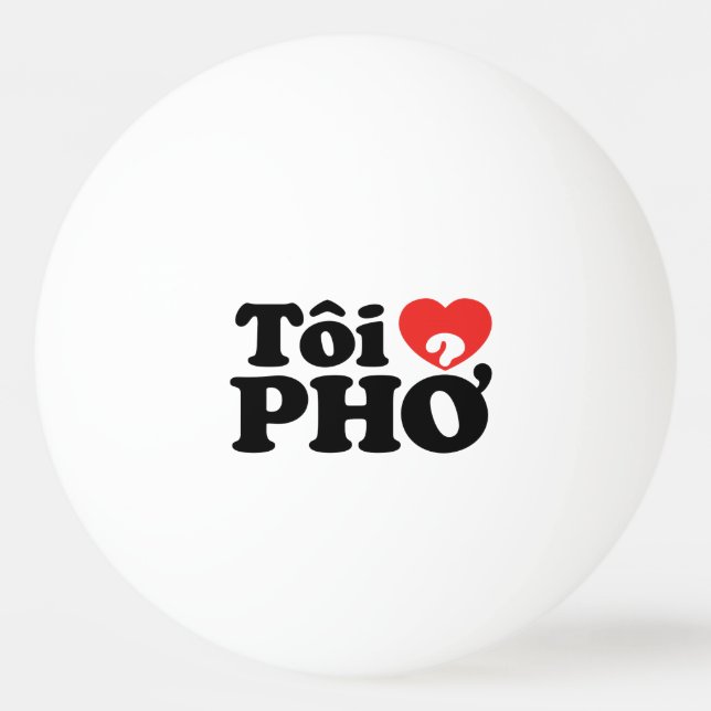 I Heart (Love) Pho (Tôi ❤ PHỞ) Vietnamese Language Ping Pong Ball (Front)