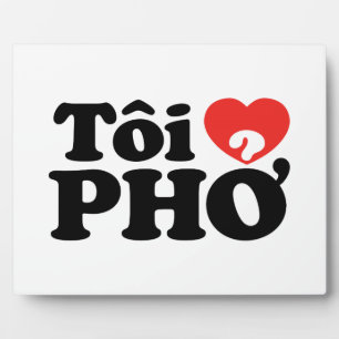 I Heart (Love) Pho (Tôi ❤ PHỞ) Vietnamese Language Plaque