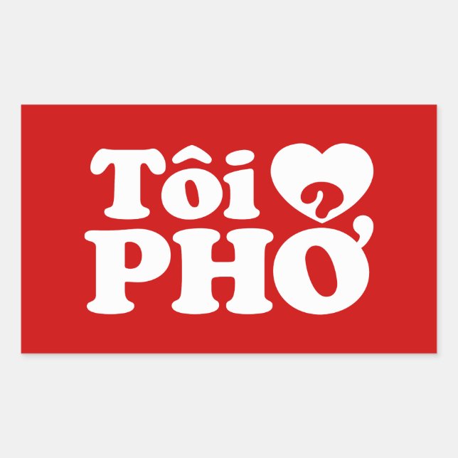 I Heart (Love) Pho (Tôi ❤ PHỞ) Vietnamese Language Rectangular Sticker (Front)