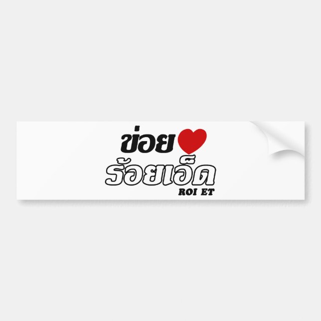 I Heart (Love) Roi Et, Isan, Thailand Bumper Sticker (Front)