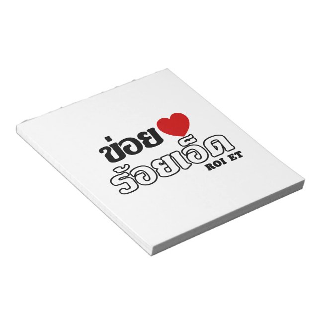 I Heart (Love) Roi Et, Isan, Thailand Notepad (Angled)