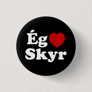I Heart (Love) Skyr [Ég Elska Skyr] Icelandic 3 Cm Round Badge