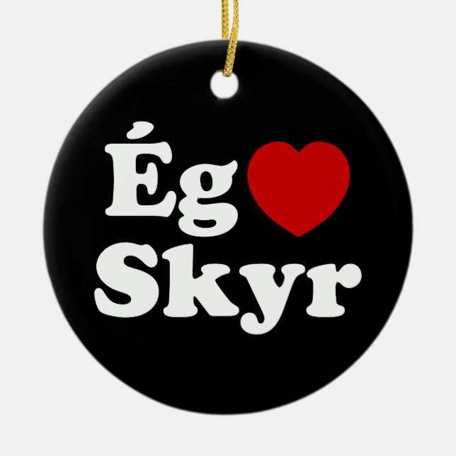 I Heart (Love) Skyr [Ég Elska Skyr] Icelandic Ceramic Tree Decoration (Front)