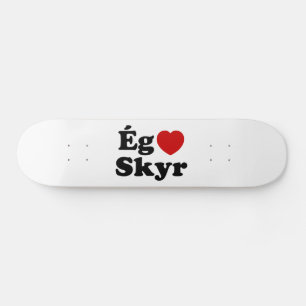 I Heart (Love) Skyr [Ég Elska Skyr] Icelandic Skateboard