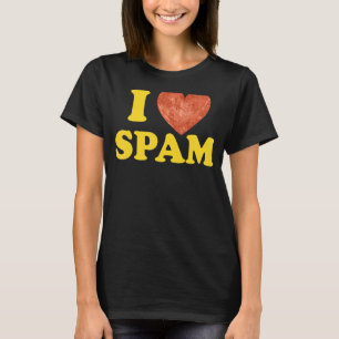 I Heart Love Spam Canned Cooked Pork Food Spam T-Shirt