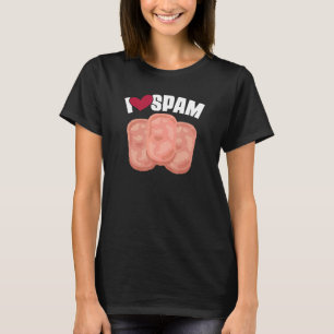 I Heart Love Spam Canned Cooked Pork Food Spam T-Shirt