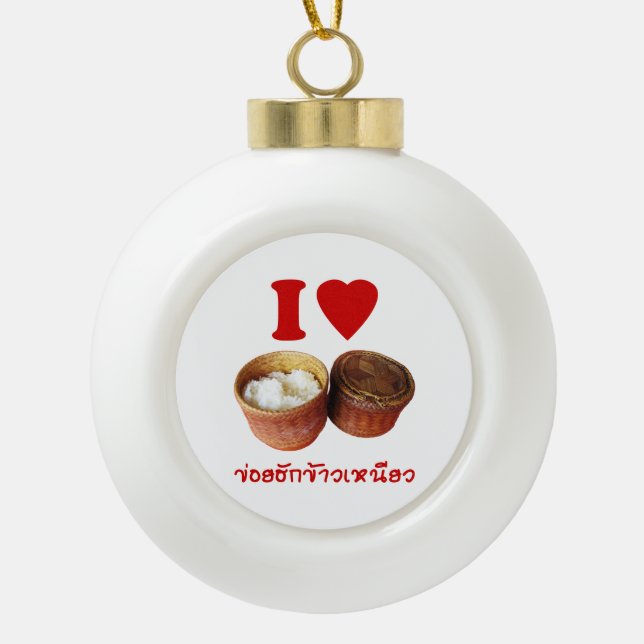 I Heart [Love] Sticky Rice [Khao Niao] - Thai Isan Ceramic Ball Christmas Ornament (Front)