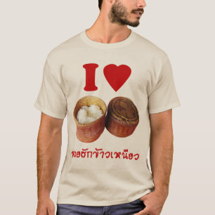 I Heart [Love] Sticky Rice [Khao Niao] - Thai Isan T-Shirt
