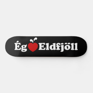 I Heart (Love) Volcanoes [Ég Elska Eldfjöll] Skateboard