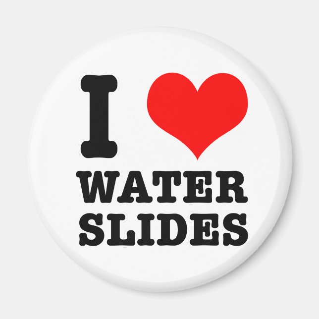 I HEART (LOVE) WATER SLIDES MAGNET (Front)