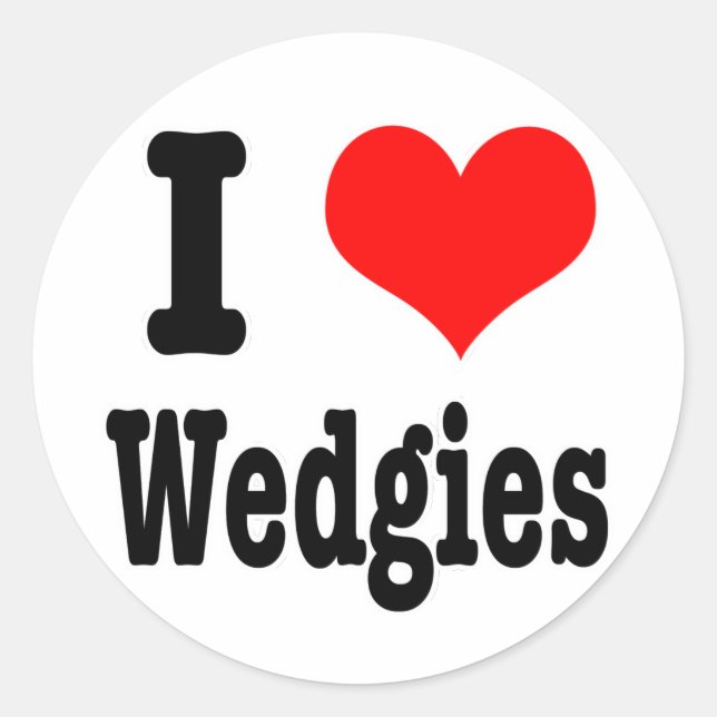 I HEART (LOVE) wedgies Classic Round Sticker (Front)