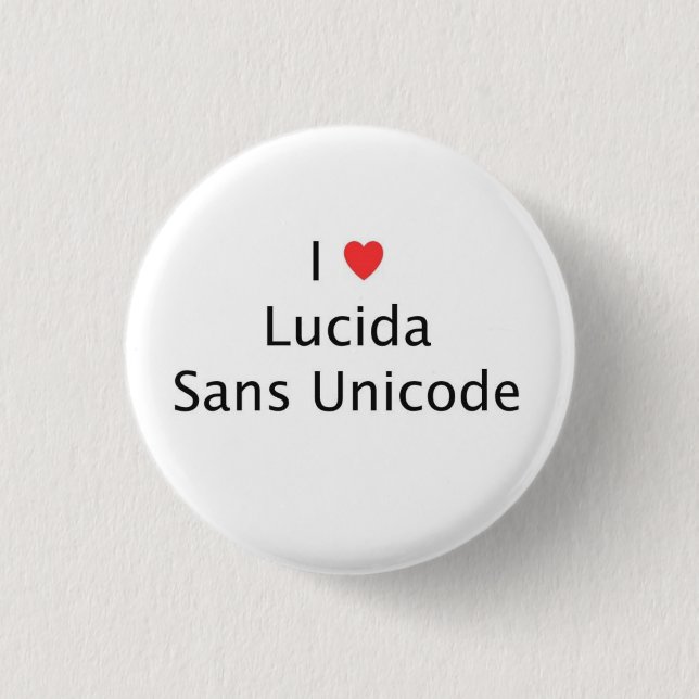 I heart Lucida Sans Unicode 3 Cm Round Badge (Front)