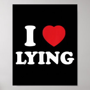 I Heart Lying_ Ironic Statement Quote Snarky Humou Poster
