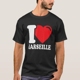 I Heart Marseille Beautiful Marseille City I Love  T-Shirt