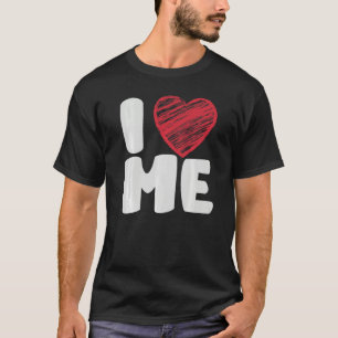 I Heart Me Self Love Single Person Jokes T-Shirt