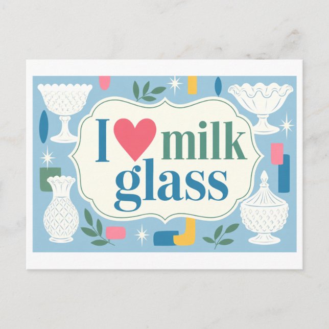 "I [Heart] Milk Glass" Postcard (Front)