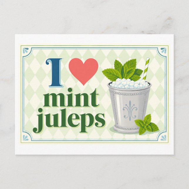 "I [Heart] Mint Juleps" Postcard (Front)