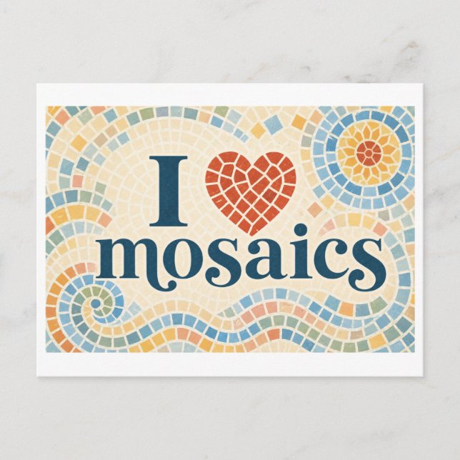 "I [Heart] Mosaics" Postcard (Front)