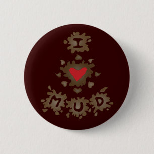 I Heart Mud 6 Cm Round Badge
