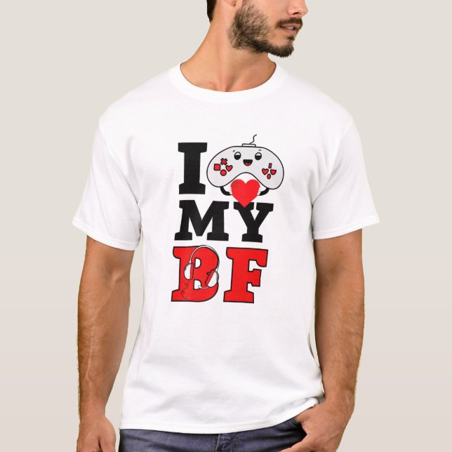 I Heart My Bf Valentines Day Gamer Boyfriend Match T-Shirt (Front)
