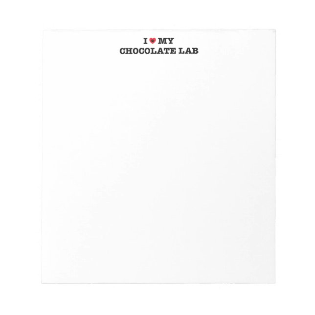 I Heart My Chocolate Lab Notepad (Front)