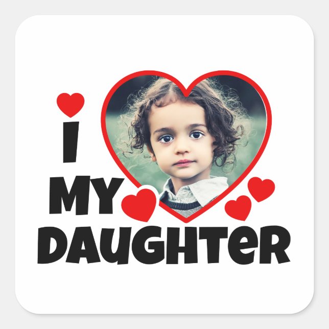 I Heart My Daughter Personalised Photo  Square Sticker (Front)
