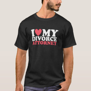 I Heart My Divorce Attorney T-Shirt