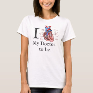 I heart my doctor to be T-Shirt