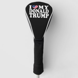 I Heart My Donald Trump For President 2024 Golf Head Cover