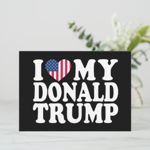 I Heart My Donald Trump For President 2024  Invitation