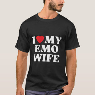 I Heart My Emo Wife Funny Quote Red Heart My Emo W T-Shirt