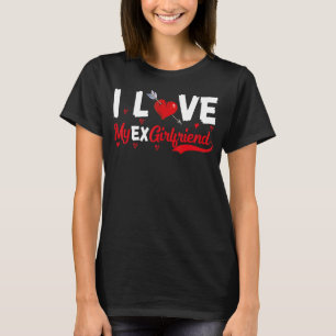 I Heart My Ex GF I Love My Ex Girlfriend 7 T-Shirt