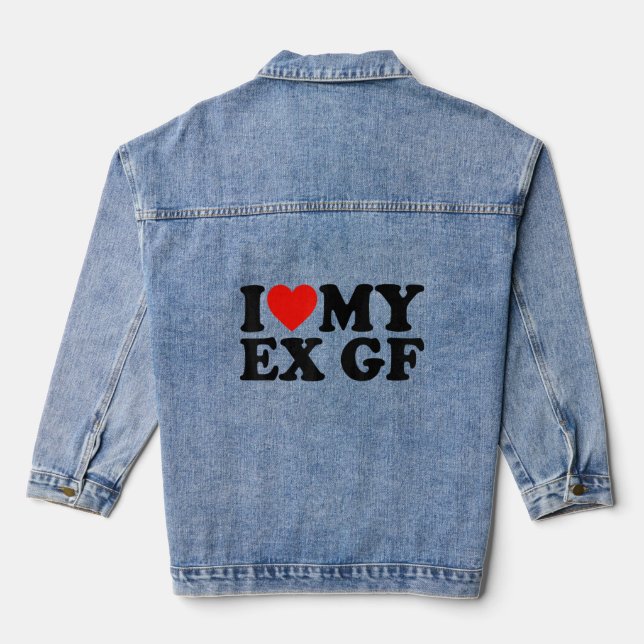 I Heart My Ex GF I Love My Ex Girlfriend  Denim Jacket (Back)