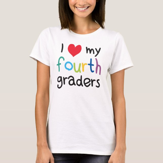 I Heart My Fourth Graders Teacher Love T-Shirt (Front)