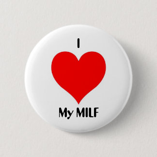 I Heart My MILF 6 Cm Round Badge