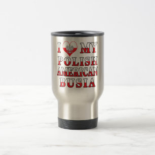 I Heart My Polish American Busia Travel Mug