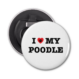 I Heart My Poodle Bottle Opener Fridge Magnet