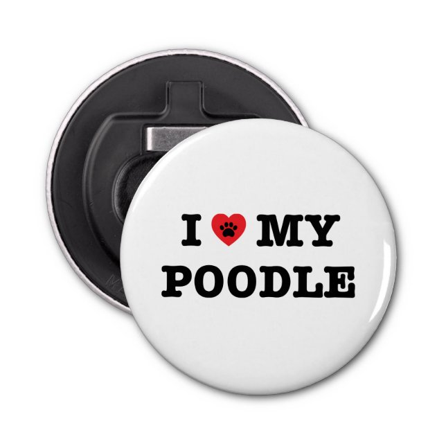 I Heart My Poodle Bottle Opener Fridge Magnet (Front)