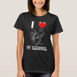I Heart My Squirrel I Love My Squirrel Cute Pet Ow T-Shirt