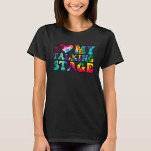 I Heart My Talking Stage I Love My Talking Stage T T-Shirt