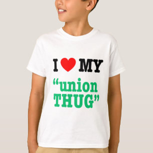 I Heart My "Union Thug" T-Shirt