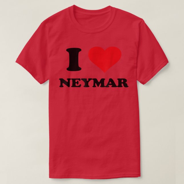 I Heart Neymar First Name I Love Personalised Stuf T-Shirt (Design Front)