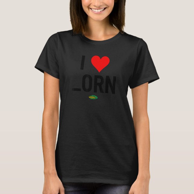 I Heart  Orn Fill In The Blanks   Adult Humour T-Shirt (Front)