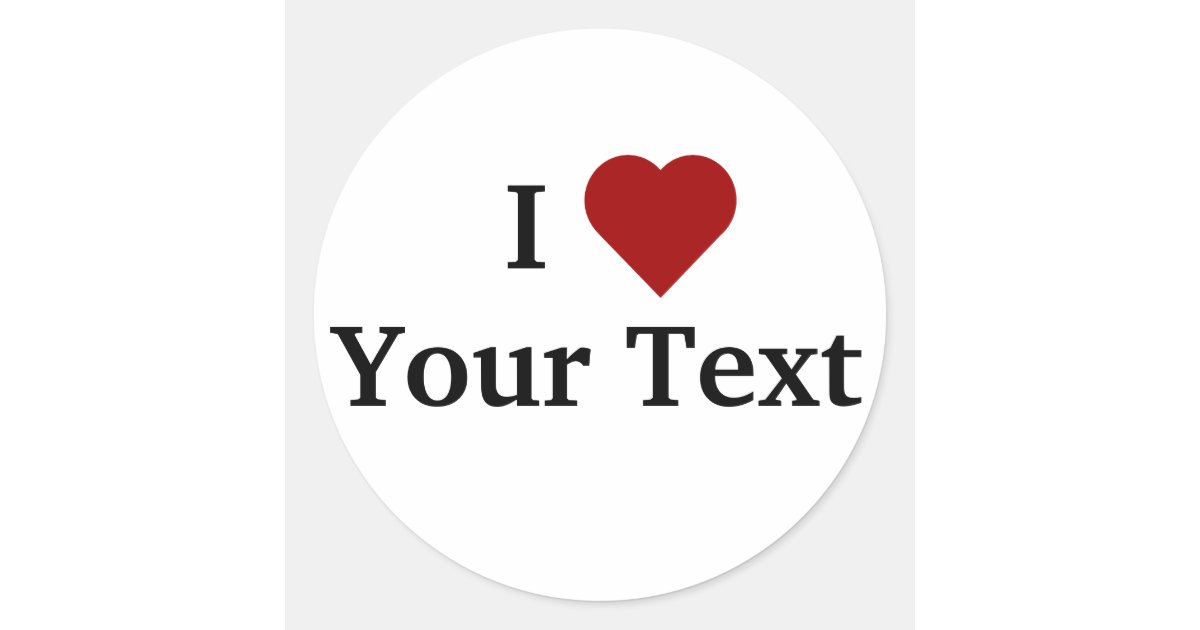 I Heart (personalise) stickers | Zazzle