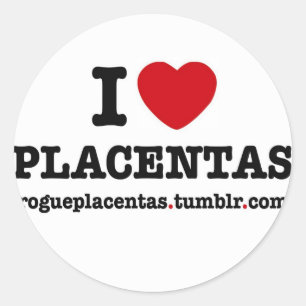 I HEART PLACENTAS round sticker
