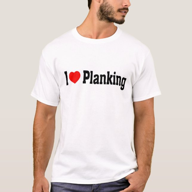 I (Heart) Planking T-Shirt (Front)